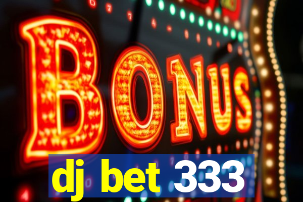 dj bet 333